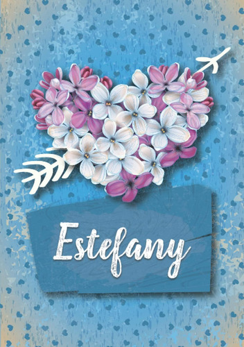 Libro: Estefany: Cuaderno De Notas A5 | Nombre Personalizado