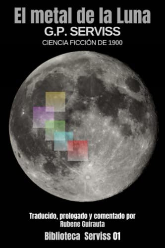 El Metal De La Luna: Ciencia Ficcion De 1900 -biblioteca Ser