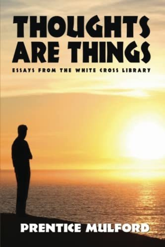 Book : Thoughts Are Things Essays From The White Cross...