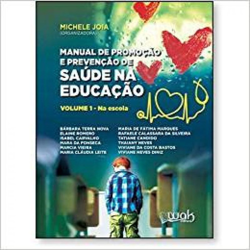 Manual De Promoção E Prevenção De Saúde Na Educação V, de Michele Joia. Editora WAK, capa mole em português