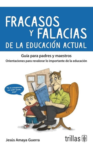 Fracasos Y Falacias De La Educación Actual Guía Trillas