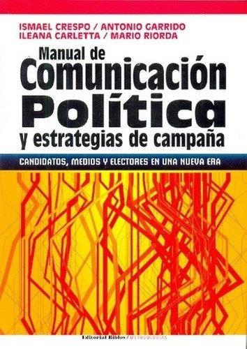 Manual De Comunicación Politica Y Estrategias De Campaña