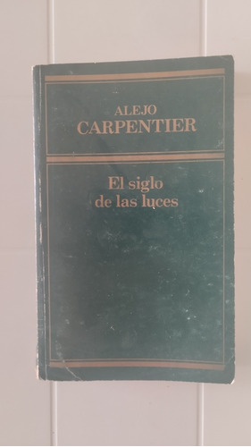 Alejo Carpentier. El Siglo De Las Luces.