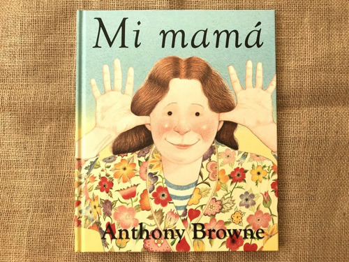 Mi Mamá, Anthony Browne, Ed. Fce