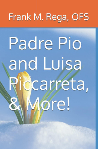 Libro: Padre Pio And Luisa Piccarreta, & More!