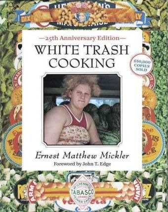 White Trash Cooking : 25th Anniversary Edition [a Cookboo...