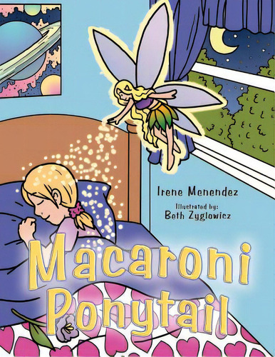 Macaroni Ponytail, De Menendez, Irene. Editorial Authorhouse, Tapa Blanda En Inglés