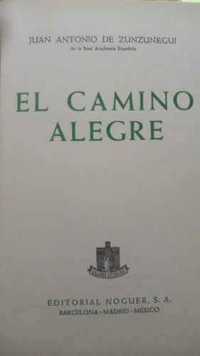 El Camino Alegre Juan Antonio De Zunzunegui Editorial Noguer