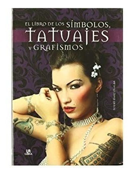 El Libro De Los Simbolos, Tatuajes Y Grafismos Libsa Editori