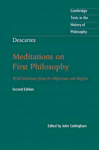 Descartes: Meditations On First Philosophy : With Selections From The Objections And Replies, De John Cottingham. Editorial Cambridge University Press, Tapa Blanda En Inglés