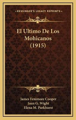 Libro El Ultimo De Los Mohicanos (1915) - James Fenimore ...