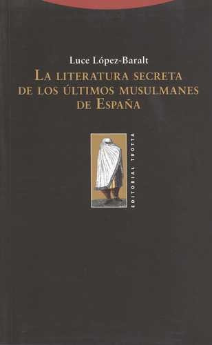 Libro Literatura Secreta De Los Últimos Musulmanes De Españ