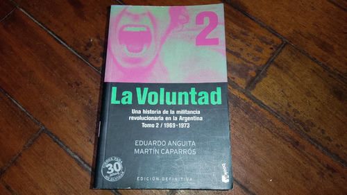 La Voluntad 2- Eduardo Anguita / Martin Caparros - Booket