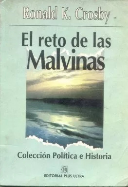 Ronald K. Crosby: El Reto De Las Malvinas