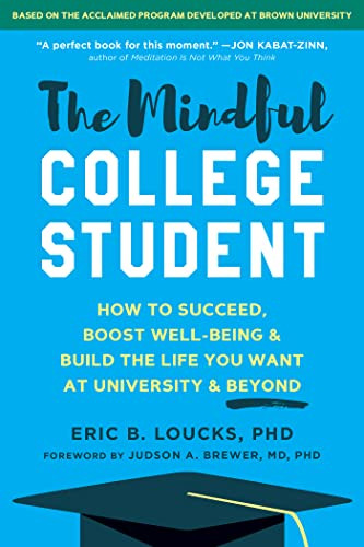 The Mindful College Student: How To Succeed, Boost Well-bein