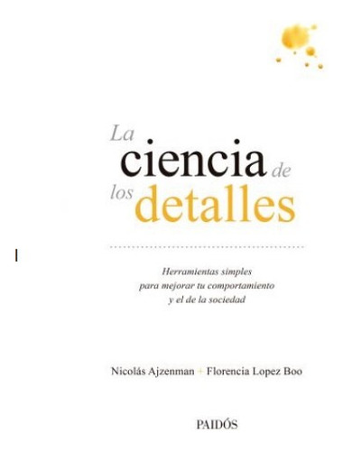 La Ciencia De Los Detalles. Florencia López Boo / Ajzenman