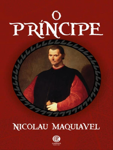 O Príncipe, De Maquiavel, Nicolau. Editora Garnier, Capa Mole Em Português