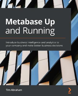 Libro Metabase Up And Running : Introduce Business Intell...