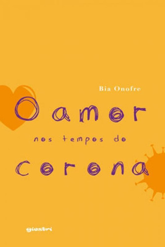 O Amor Nos Tempos Do Corona, De Onofre, Bia. Editora Giostri, Capa Mole Em Português