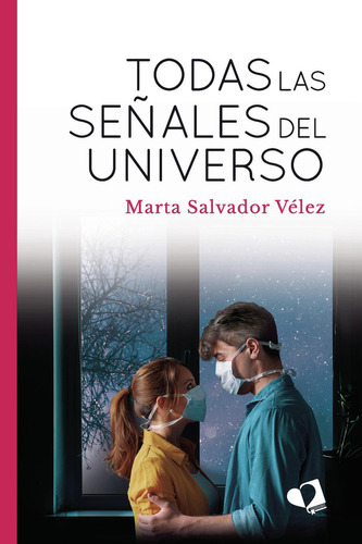 Todas las señales del universo: No aplica, de Salvador Vélez , Marta.. Serie 1, vol. 1. Editorial Mil Amores, tapa pasta blanda, edición 1 en español, 2021