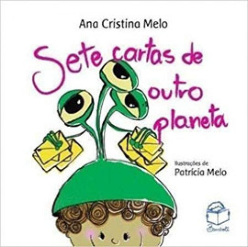 Sete Cartas De Outro Planeta, De Melo, Ana Cristina. Editora Bambole Editora, Capa Mole Em Português