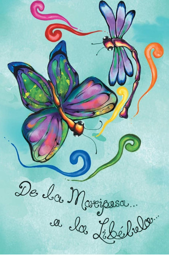 Librode La Mariposa A La Libélula (spanish Edition)