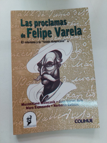 Las Proclamas De Felipe Varela - Colihue