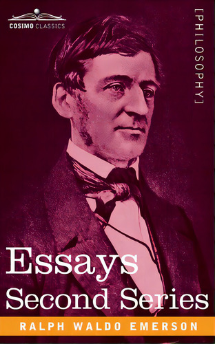 Essays: Second Series, De Emerson, Ralph Waldo. Editorial Cosimo Classics, Tapa Blanda En Inglés
