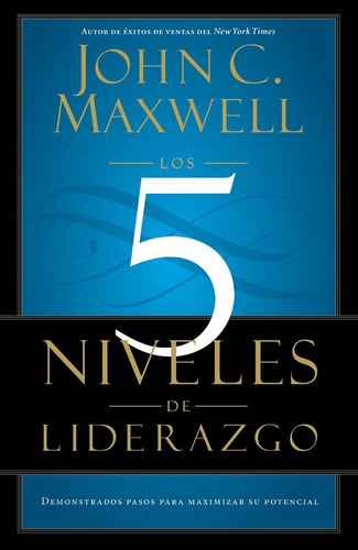 Los 5 Niveles de Liderazgo, de Maxwell, John. Editorial Center Street, tapa blanda en español, 2011