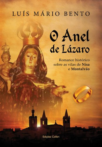 O Anel De Lázaroromance Histórico Sobre As Vilas De Nisa E