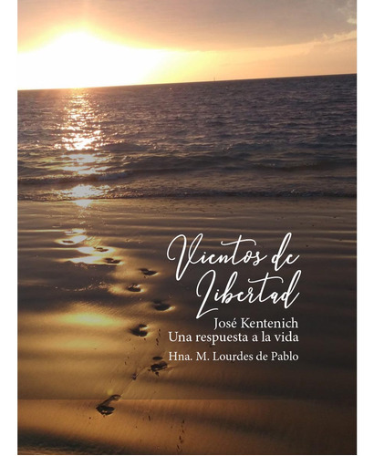 Vientos De Libertad, De Kentenich , José.., Vol. 1.0. Editorial Schoenstatt, Tapa Blanda, Edición 1.0 En Español, 2016