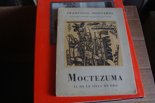 Moctezuma El De La Silla De Oro , Francisco Monteverde