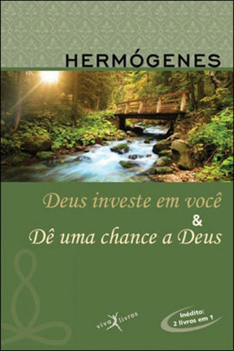 Deus Investe Em Você & Dê Uma Chance A Deus Edição Vira, De Hermógenes. Editora Viva Livros, Capa Mole Em Português