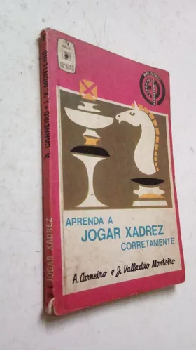 Aprenda A Jogar Xadrez Corretamente - A. Carneiro E J. Valladão