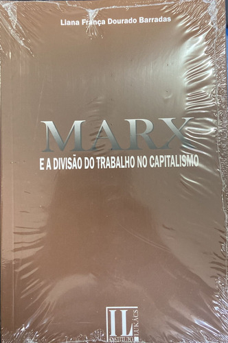 Livro Marx E A Divisão Do Trabalho No Capitalismo - Liana França Dourado Barradas [2014]