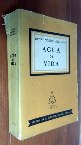 Agua De Vida - Henry Morton Robinson - Guillermo Kraft