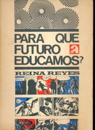 Reina Reyes: Para Que Futuro Educamos?