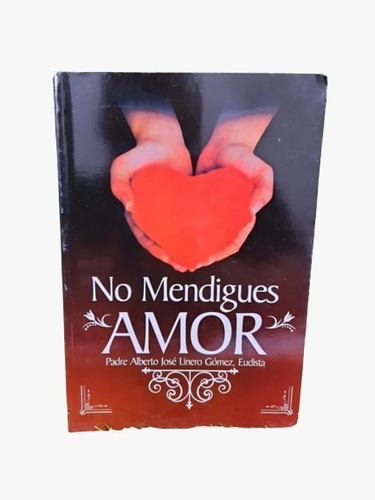 No Mendigues Amor Padre Linero Libro Fisico Nuevo