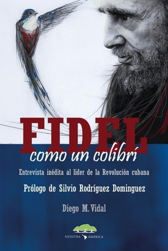 Fidel Como Un Colibri - Diego Vidal