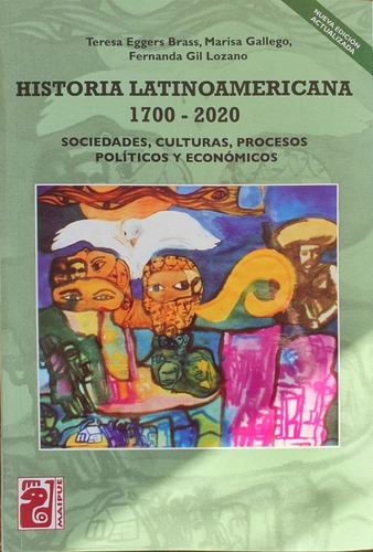 Historia Latinoamericana Sociedades Cultura 1700 2020 Maipue