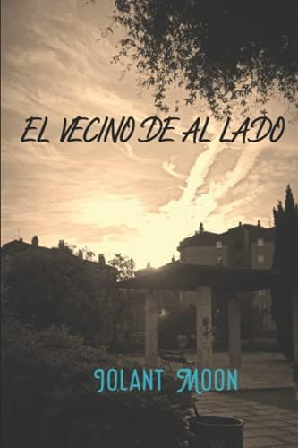 Libro:  El Vecino De Al Lado (spanish Edition)