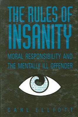 Libro The Rules Of Insanity : Moral Responsibility And Th...
