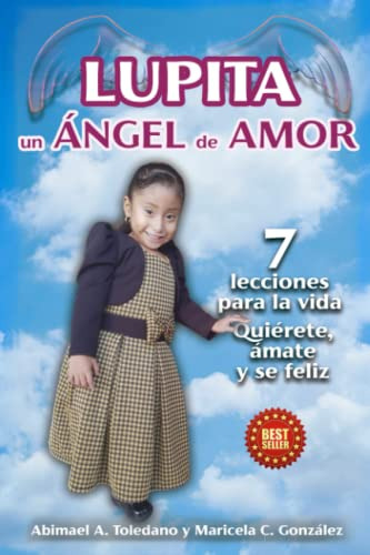 Lupita Un Angel De Amor : 7 Lecciones Para La Vida Quierete
