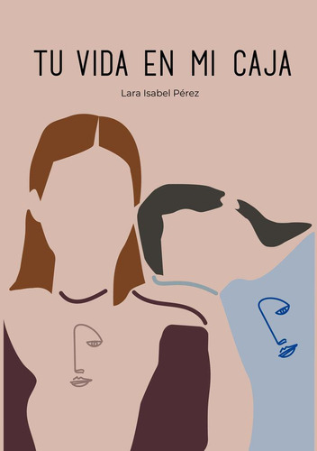 Libro: Tu Vida En Mi Caja. Pérez Beltrán,lara Isabel. Edicio