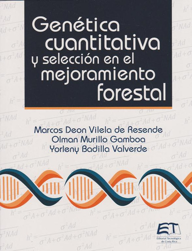 Genética Cuantitativa Y Selección En El Mejoramiento Forestal, De Marcos Deon Vilela, Olman Murillo, Yorleny Badilla. Editorial Cori-silu, Tapa Blanda, Edición 2018 En Español