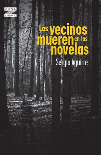 Vecinos Mueren En Las Novelas, Los - Colecci¢n: Zona Libre