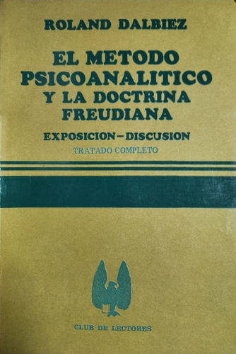 El Método Psicoanalítico Y La Doctrina Freudiana R. Dalbiez