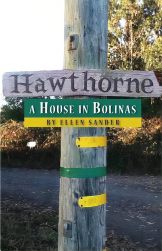Hawthorne: A House In Bolinas, De Sander, Ellen. Editorial Finishing Line Pr, Tapa Blanda En Inglés