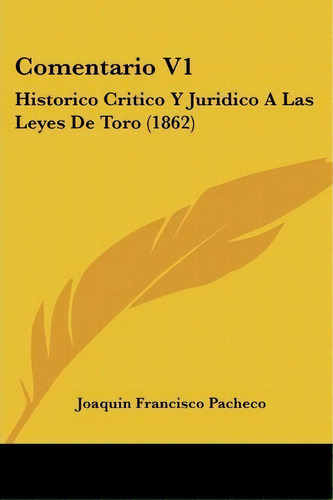 Comentario V1, De Joaquin Francisco Pacheco. Editorial Kessinger Publishing, Tapa Blanda En Español
