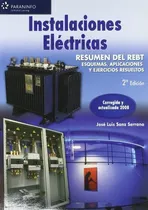 Comprar INSTALACIONES ELECTRICAS. RESUMEN DEL REBT ESQUEMAS APLICACIONES Y EJERCICIOS RESUELTOS, de Sanz Serrano, Jose Luis. Editorial PARANINFO, tapa blanda en español, 2010